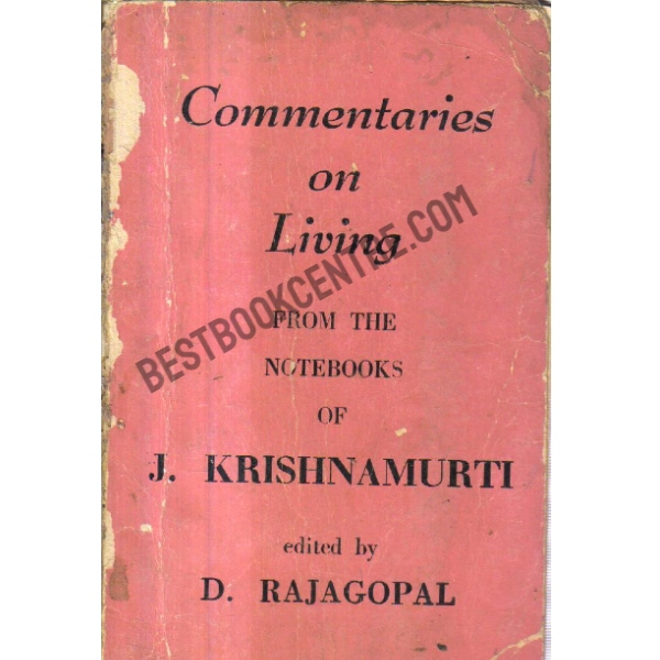Commentaries on Living from the Notebooks of J.Krishnamurti 1st edition